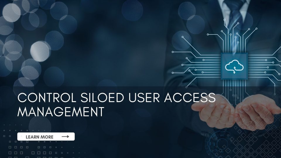 Siloed User Access Management