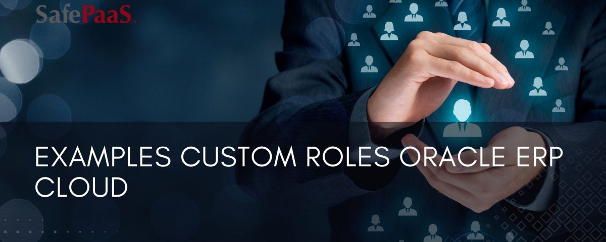 Example custom roles Oracle ERP cloud