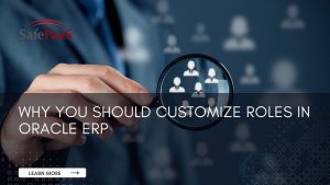 Why you should customize roles for Oracle ERP