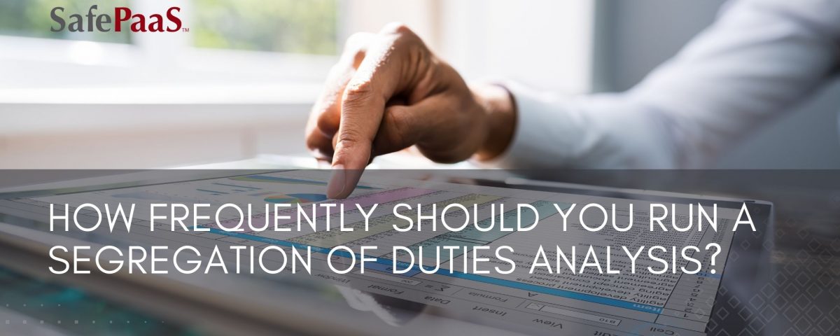 How frequently should you run Segregation of duties analysis