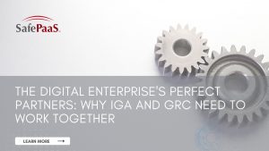 The digital enterprise’s perfect partners: IGA and GRC