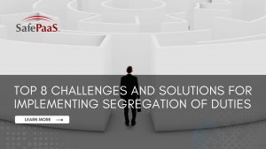 Challenges and Solutions Implementing Segregation of Duties