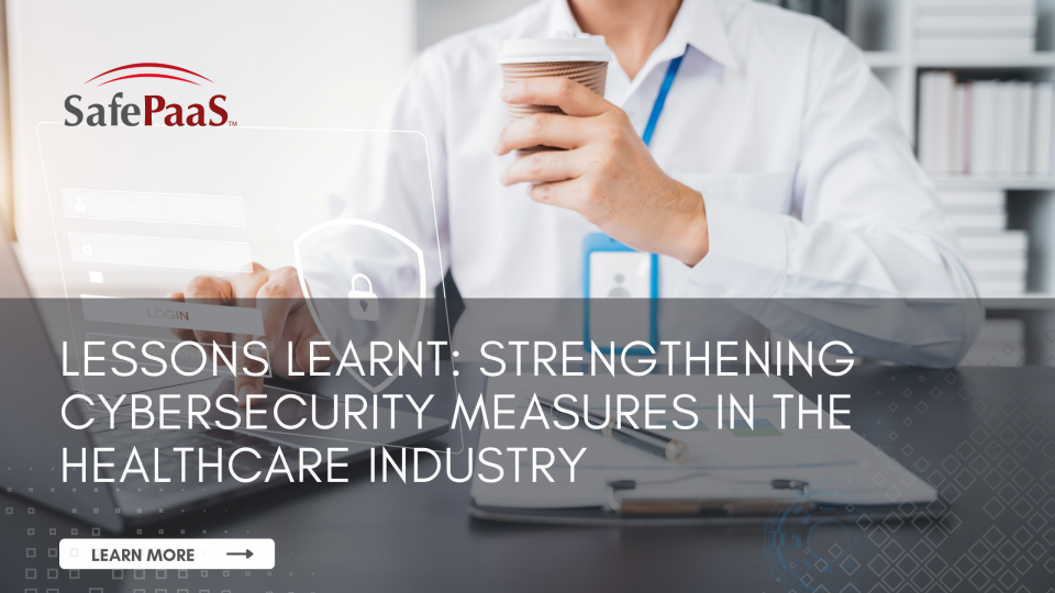 How to Strengthen Cybersecurity  in the Healthcare Industry