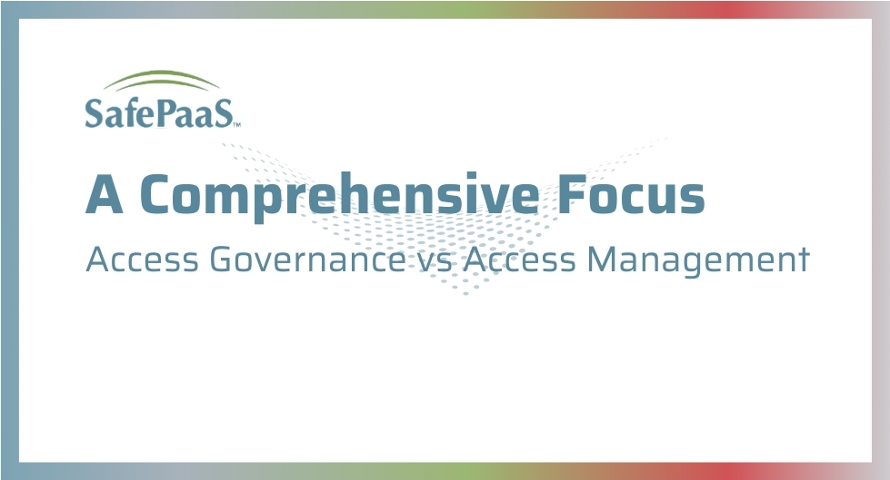 Access Governance vs Access Management - SafePaaS