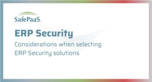 Considerations when selecting ERP security solutions