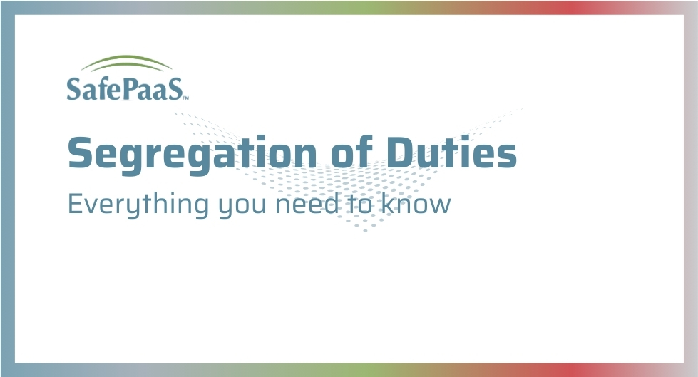 Everything you need to know about segregation of duties