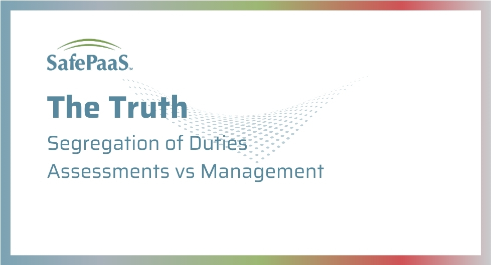 The truth about segregation of duties assessments