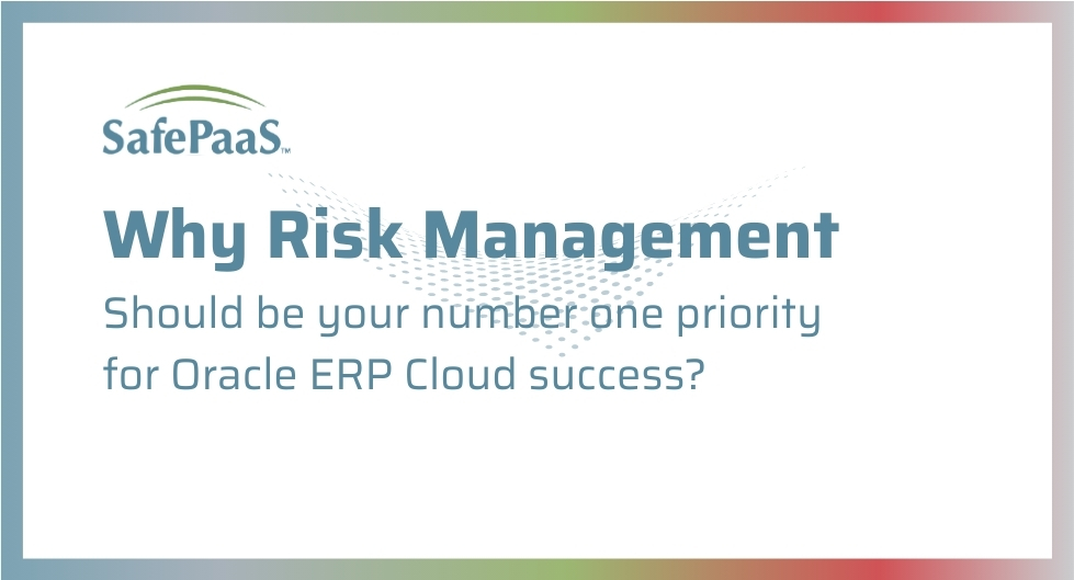 Why risk management is key to Oracle ERP Cloud success