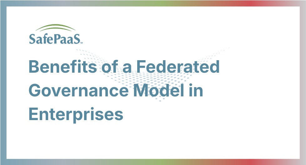Benefits of a Federated Governance Model in Enterprises