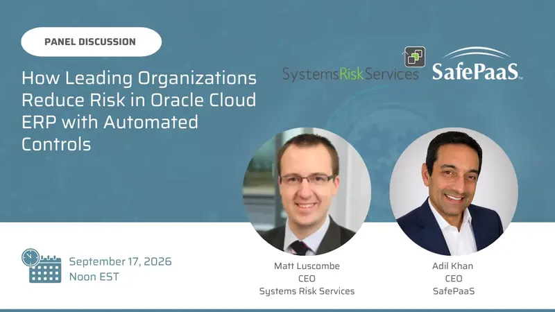 How Leading Organizations Reduce Risk in Oracle Cloud ERP with Automated Controls