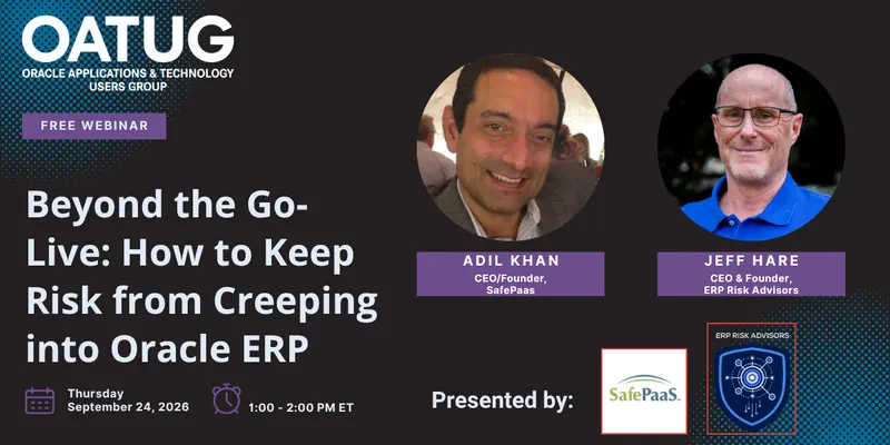 Beyond the Go-Live: How to Keep Risk from Creeping into Oracle ERP